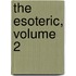 The Esoteric, Volume 2