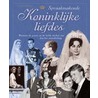 Spraakmakende Koninklijke liefdes
