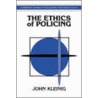 The Ethics of Policing by John Kleinig