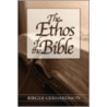 The Ethos of the Bible by Birger Gerhardsson