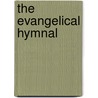 The Evangelical Hymnal door . Anonymous