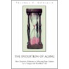 The Evolution Of Aging door Theodore C. Goldsmith