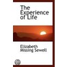 The Experience Of Life door Elizabeth Missing Sewell