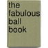 The Fabulous Ball Book