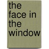 The Face in the Window door Linda Stern Zisquit