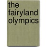 The Fairyland Olympics door Meg Clibbon