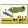 The Fantastic Mr. Wani door Kanako Usui