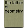 The Father of Geometry by Paul Hightower