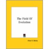 The Field Of Evolution by Alice A. Bailey