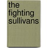 The Fighting Sullivans door Miriam T. Timpledon