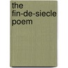 The Fin-De-Siecle Poem door Joseph Bristow