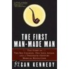 The First Man-Made Man door Pagan Kennedy