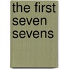 The First Seven Sevens by Ken W. Lane