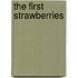The First Strawberries