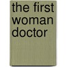 The First Woman Doctor door Rachel Baker