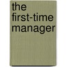 The First-Time Manager door Loren B. Belker
