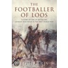 The Footballer Of Loos door Ed Harris
