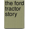 The Ford Tractor Story by Stuart Gibbard