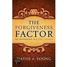 The Forgiveness Factor door Wayne A. Young