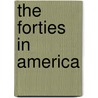 The Forties in America door Onbekend