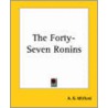 The Forty-Seven Ronins by A.B. Mitford