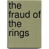 The Fraud Of The Rings door Mike Buchanan