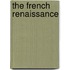 The French Renaissance