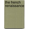 The French Renaissance door Arthur Augustus Tilley