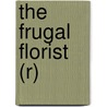 The Frugal Florist (R) door John Klingel