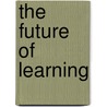 The Future Of Learning by M. Tokoro