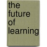 The Future Of Learning door M. Tokoro