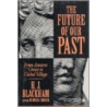 The Future Of Our Past door H.J. Blackham