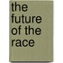 The Future of the Race