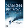 The Garden Of Betrayal by Lee Vance