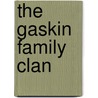 The Gaskin Family Clan door Ronda Anne Pohner