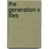 The Generation-X Files door Hugh F. Wynn