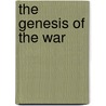 The Genesis Of The War door H.H. 1852-1928 Asquith
