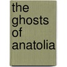 The Ghosts of Anatolia door Steven Wilson