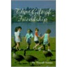 The Gift Of Friendship by Dr Criswell Freeman