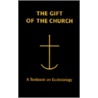 The Gift Of The Church by Peter C. Phan