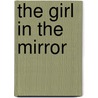 The Girl In The Mirror by Elizabeth Garver Jordan