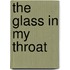 The Glass In My Throat