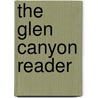 The Glen Canyon Reader by Mathew Barrett Gross
