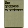 The Goddess Experience by Gisele Scanlon