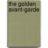 The Golden Avant-Garde