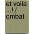 Et voila ...! / Ombat