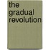 The Gradual Revolution