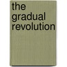 The Gradual Revolution door Hui Wang