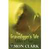 The Gravedigger's Tale door Simon Clarke