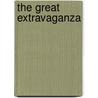 The Great Extravaganza door Carl Abbott